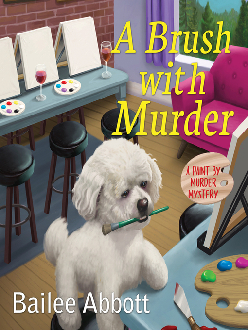 Title details for A Brush with Murder by Bailee Abbott - Available